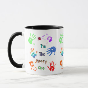 Mug Salut, je suis The Messy One - Paint Handprints
