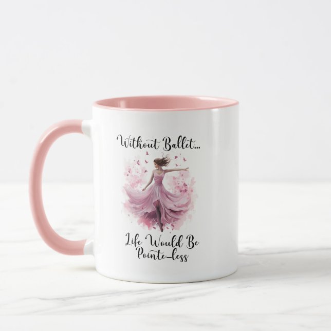 Mug Sans Ballet, La Vie Serait Sans Pointe (Gauche)