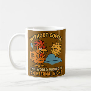 Mug Sans Café - Ambiance matinale Drôle du coq