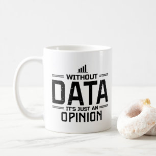Mug Sans données, ce n'est qu'une opinion Analyste de 