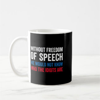 Mug Sans liberté de parole, le 4 juillet ne serait pas