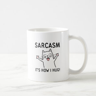 Mug Sarcasme C’est comme ça que je serre les bras
