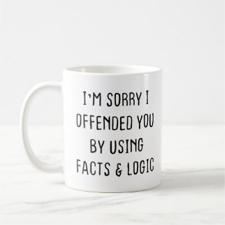 Mug Sarcastic Coffee Mug, je suis désolé de t'avoir of