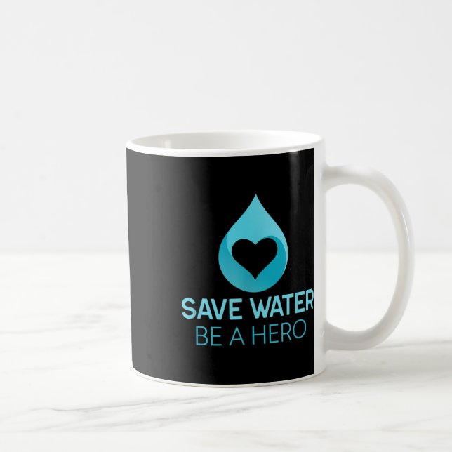 Mug Sauvez De L'Eau - Soyez Un Héros. De l'environneme (Droite)