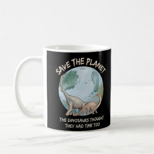 MUG SAUVEZ LA PLANÈTE, LES DINOSAURS PENSAIENT QU'ILS