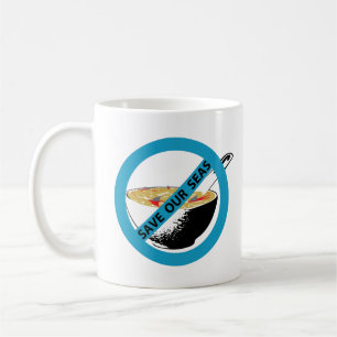 Mug SAVEZ NOTRE MER interdire la soupe d'ailerons de r