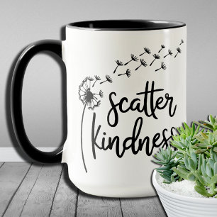 Mug Scatter Kindness, Be Kind Dandelion N'Importe Quel