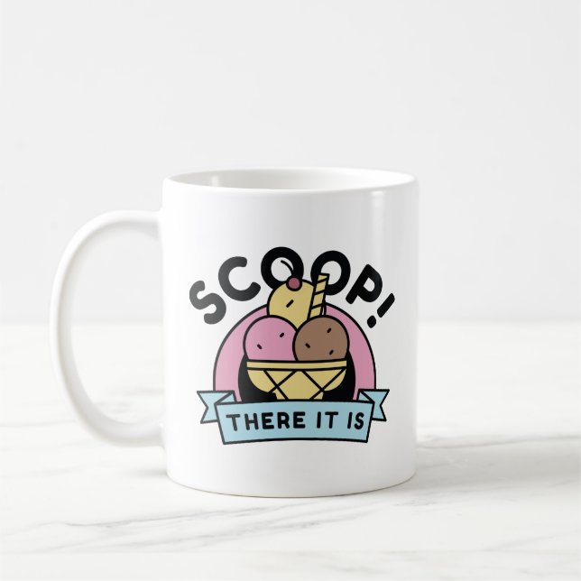 Mug Scoop There It Is (Gauche)
