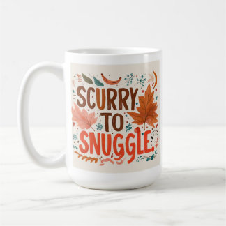 Mug "Scurry to Snuggle