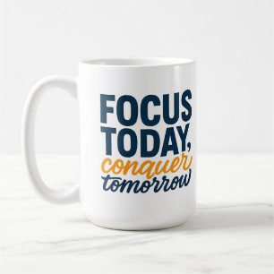 Mug SE CONCENTRER AUJOURD'HUI, conquérir demain – Moti