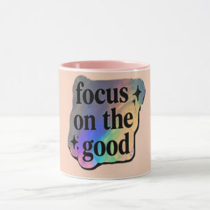 Mug Se concentrer sur le bien – Affirmation positive