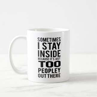Mug Séjour à l'intérieur ; Trop Peopley là