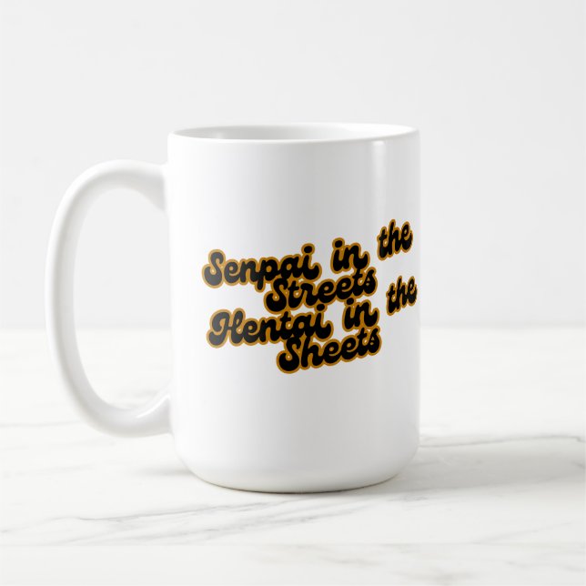 Mug Senpai in the Streets, Hentai in the sheets (Gauche)