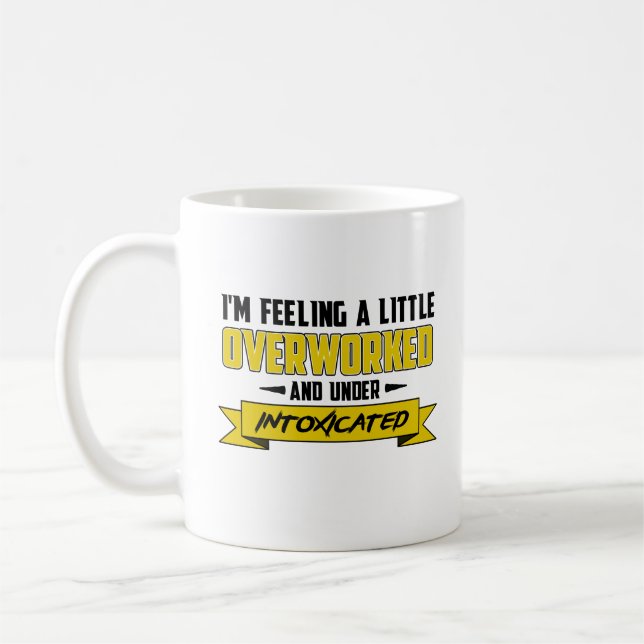 Mug Sentir Un Cotravailleur Amusant Un Peu Surchargé (Gauche)