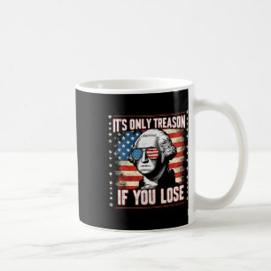 Mug Seulement la trahison si vous perdez 4 juillet Geo