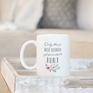 Mug Seules les meilleures soeurs sont promues à Tante