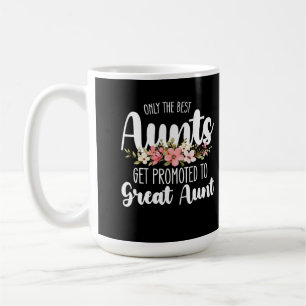 Mug Seules Les Meilleures Tantes Sont Promues À Grande