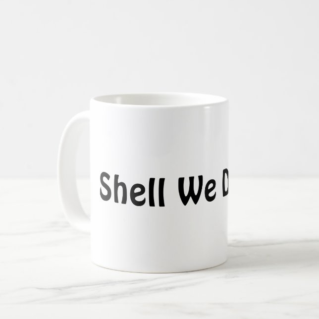 Mug Shell We Dance ? (Devant gauche)