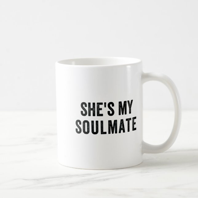Mug She's My Soulmate I Don't Know Him Funny Matching  (Droite)