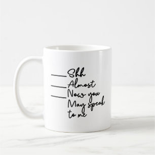 Mug Shh Presque Maintenant, Vous Pouvez Me Parler