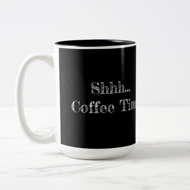 Mug: "Shhh... Coffee Time" Zweifarbige Tasse (Links)