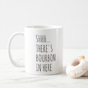 Mug Shhh… Il y a de Bourbon dedans ici
