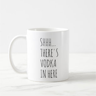 Mug Shhh… Il y a vodka dedans ici
