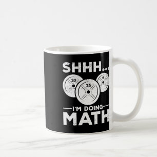 Mug Shhh I'm Doing Math Bodybuilding Gym Fitness Train