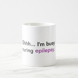 Mug Shhh… Je suis occupé à traiter l'épilepsie