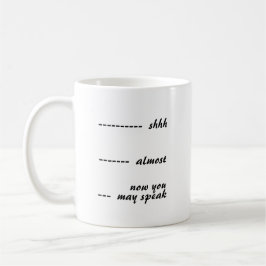 Mug Shhh Presque Maintenant Vous Pouvez Parler