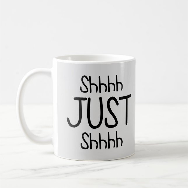 Mug Shhh, Shhh, Juste Chut Funny Sois Tranquille (Gauche)