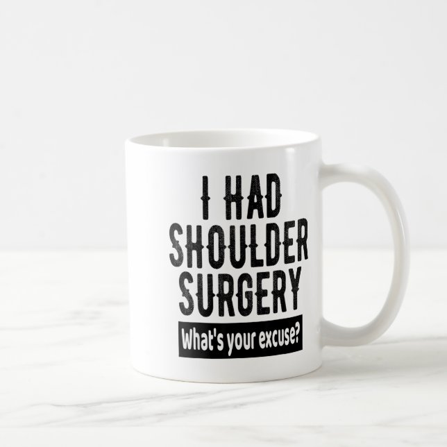 Mug Shoulder Surgery Recovery Quote Funny Get Well Soo (Droite)