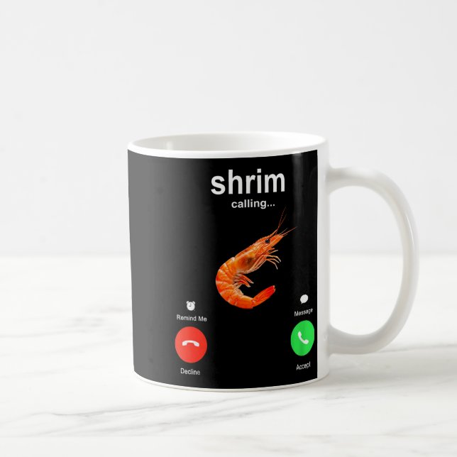 Mug Shrimp Is Calling Funny Meme Mobile Call  (Droite)