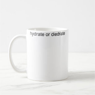 Mug S'hydrater Ou Se Déshydrater