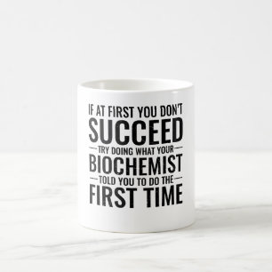 Mug Si au début vous n'avez pas réussi-drôle Biochimis