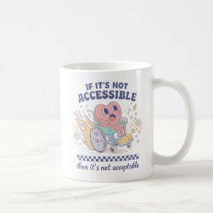 Mug Si ce n'est pas accessible, alors ce n'est pas acc