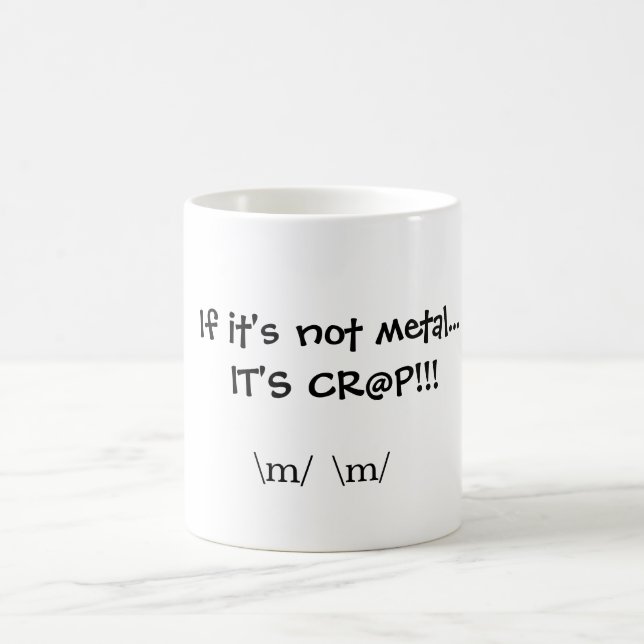 Mug Si ce n'est pas métal… C'est CR@P ! ! ! , \ m \ m (Centre)