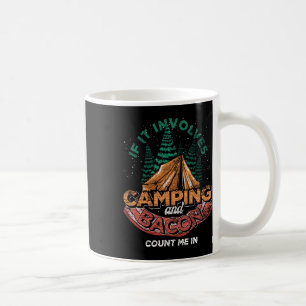 Mug Si cela implique de camper et de bacon, comptez-mo