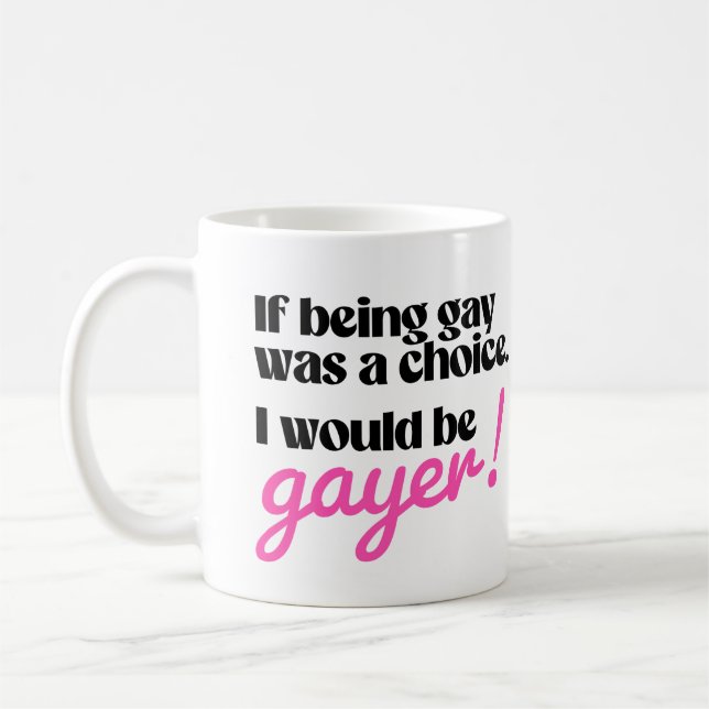 Mug Si être gay était un choix, je serais gay (Gauche)