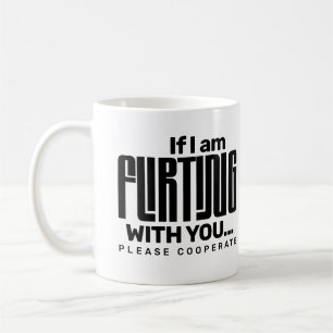 Mug Si je flirte avec vous, veuillez coopérer Rencontr