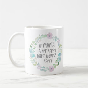 Mug Si la maman n'est pas heureuse avec floral tressez
