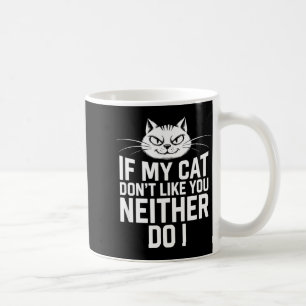 Mug Si le chat n'aime pas, l'amateur de chat non plus