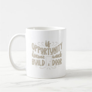 Mug si l'occasion ne frappe pas construire une porte