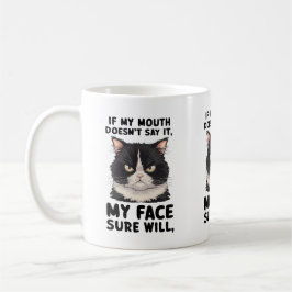 Mug Si ma bouche ne le dit pas, mon visage le fera sûr