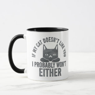 Mug Si mon chat ne t'aime pas, je ne serai pas drôle