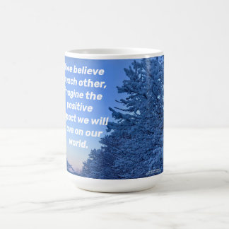Mug Si nous croyons en l'autre...