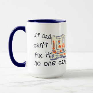 Mug Si papa ne peut pas le réparer, personne ne peut F