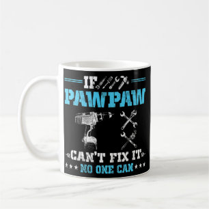 Mug Si PawPaw ne peut pas le réparer, personne ne peu