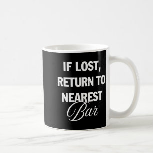 Mug Si Perdu Retournez Au Bar Le Plus Proche Club De B