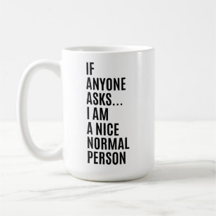Mug Si quelqu'un demande, je suis une personne gentill